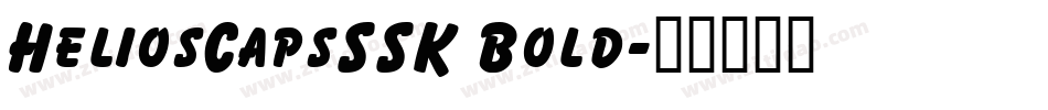 HeliosCapsSSK Bold字体转换